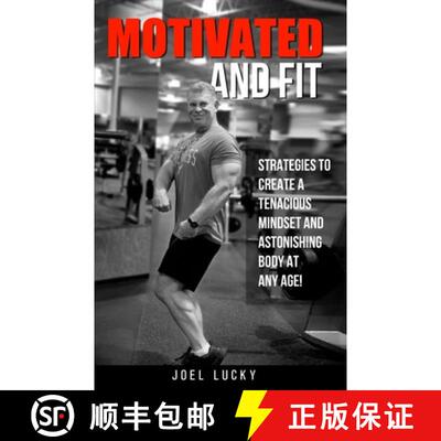 【3-4周达】Motivated and Fit: Strategies to Create a Tenacious Mindset and Astonishing Body at Any Age! [9781733702065]