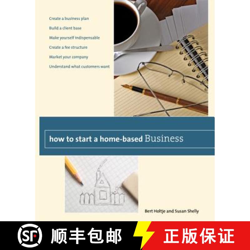 【3-4周达】How to Start a Home-Based Business: Create A Business Plan*Build A Client Base*Make Yourse... [9780762759460]
