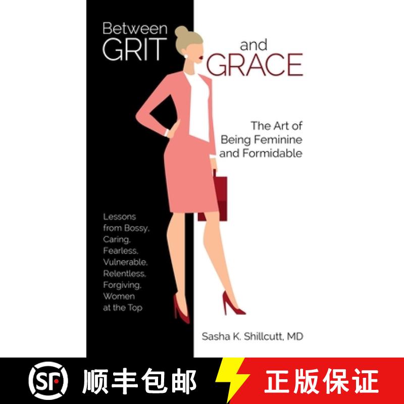 【3-4周达】Between Grit and Grace: The Art of Being Feminine and Formidable [9780757323478]