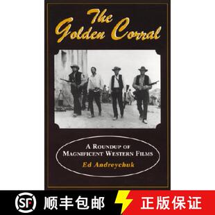 【3-4周达】The Golden Corral: The Roundup of Magnificent Western Films [9780786403936]