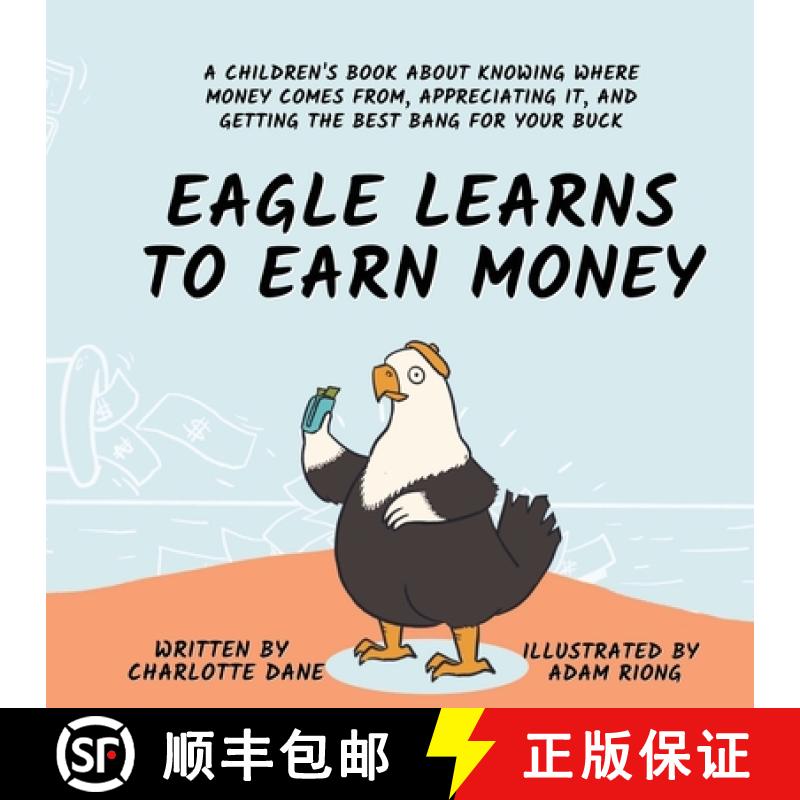 【2-3周达】Eagle Learns to Earn Money: A Children's Book About Knowing Where Money Comes From, Apprec... [9781647433581]