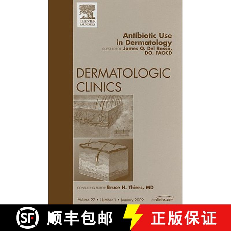 【3-4周达】精装 Antibiotic Use in Dermatology, an Issue of Dermatologic Clinics: Volume 27-1 [9781437704686] - 实物图