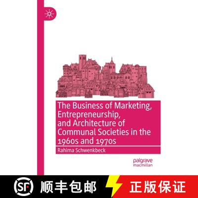 【3-4周达】The Business of Marketing, Entrepreneurship, and Architecture of Communal Societies in the... [9783030883560]