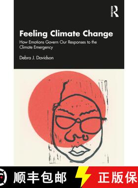 【3-4周达】精装 Feeling Climate Change: How Emotions Govern Our Responses to the Climate Emergency [9781032462813]