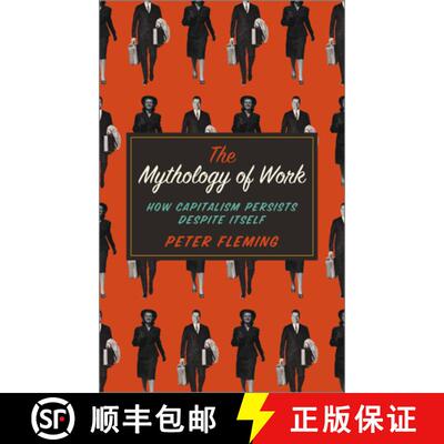【3-4周达】The Mythology of Work – How Capitalism Persists Despite Itself [9780745334868]