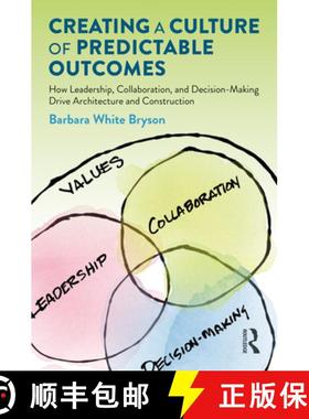 【3-4周达】Creating a Culture of Predictable Outcomes: How Leadership, Collaboration, and Decision-Ma... [9780367894382]