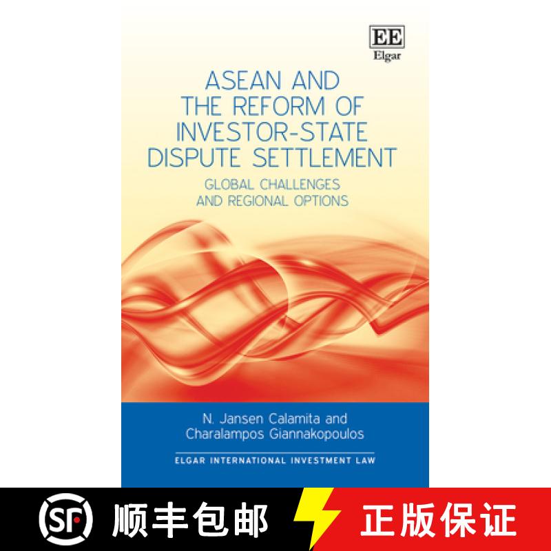 【3-4周达】ASEAN and the Reform of Investor-State Dispute Settlement: Global Challenges and Regional ... [9781802208245]