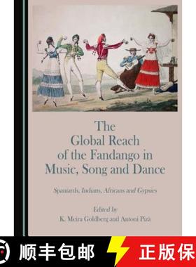 预订 The Global Reach of the Fandango in Music, Song and Dance : Spaniards, Indians, Africans and Gyp... [9781443899635]