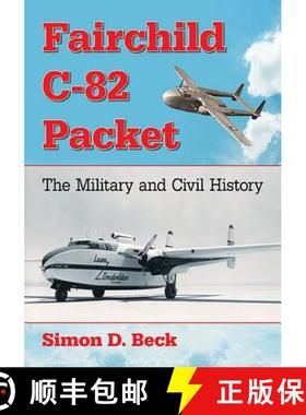【3-4周达】Fairchild C-82 Packet : The Military and Civil History [9781476669755]