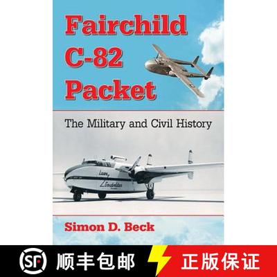 【3-4周达】Fairchild C-82 Packet : The Military and Civil History [9781476669755]