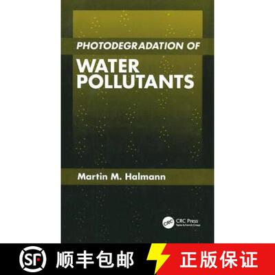 【3-4周达】精装 Photodegradation of Water Pollutants [9780849324598]