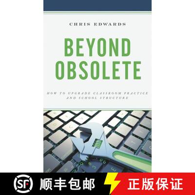 【3-4周达】Beyond Obsolete : How to Upgrade Classroom Practice and School Structure [9781475844764]