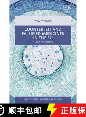 【3-4周达】Counterfeit and Falsified Medicines in the EU: A Legal Perspective: A Legal Perspective [9781788978194]