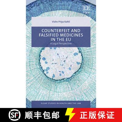 【3-4周达】Counterfeit and Falsified Medicines in the EU: A Legal Perspective: A Legal Perspective [9781788978194]