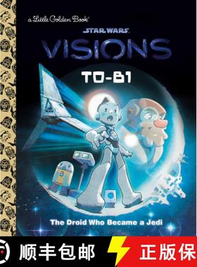 【3-4周达】T0-B1: The Droid Who Became a Jedi (Star Wars: Visions) [9780736443241]