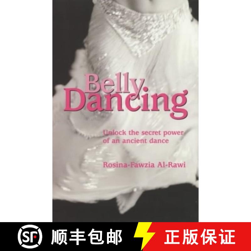 【3-4周达】Belly Dancing: Unlock the Secret Power of an Ancient Dance [9781841194127]