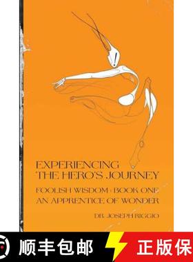 预订 Experiencing the Hero's Journey: Foolish Wisdom Book 1: An Apprentice of Wonder [9780692229835]