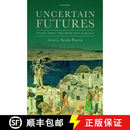 【3-4周达】精装 Uncertain Futures: Essays about the Irish Past for Roy Foster [9780198748274]