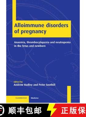 【3-4周达】Alloimmune Disorders of Pregnancy: Anaemia, Thrombocytopenia and Neutropenia in the Fetus ... [9780521781206]