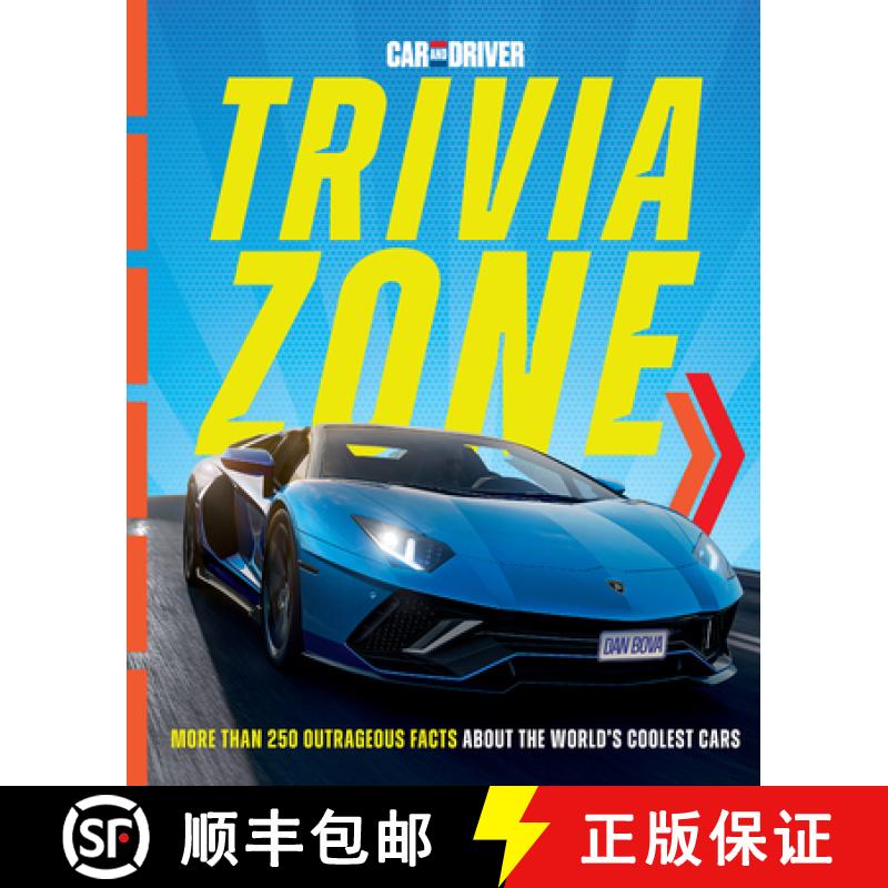 【3-4周达】Car and Driver Trivia Zone: More Than 250 Outrageous Facts about the World's Coolest Cars [9781958395776]