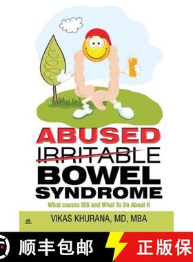 预订 Abused (Irritable) Bowel Syndrome: What causes IBS and What To Do About It [9781940955001]