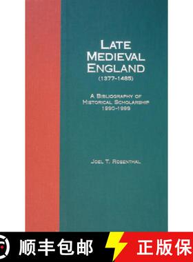 【3-4周达】Late Medieval England (1377-1485) : A Bibliography of Historical Scholarship, 1990-1999, P... [9781580440752]