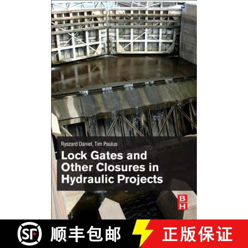 【3-4周达】Lock Gates and Other Closures in Hydraulic Projects [9780128092644]