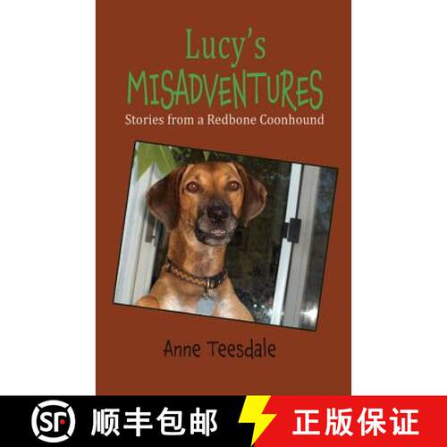 【3-4周达】Lucy's Misadventures: Stories from a Redbone Coonhound [9781732419407]