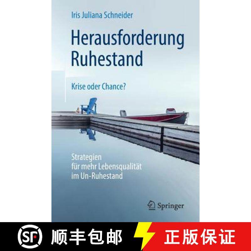 预订 Herausforderung Ruhestand - Krise oder Chance? : Strategien für mehr Lebensqualität im Un-Ruhe... [9783658226688]