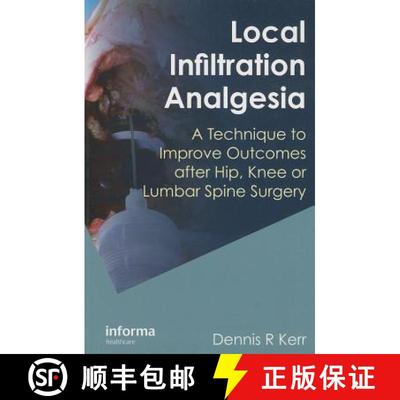 【3-4周达】Local Infiltration Analgesia: A Technique to Improve Outcomes After Hip, Knee or Lumbar Sp... [9781439811764]