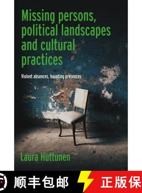 【3-4周达】Missing persons, political landscapes and cultural practices : Violent absences, haunting ... [9781526177032]