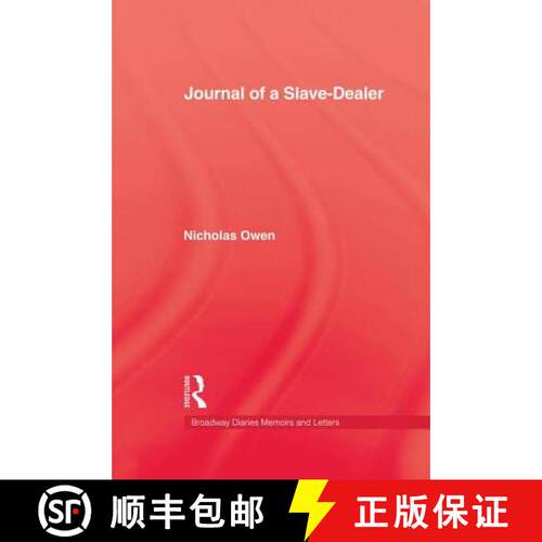 【3-4周达】Journal of a Slave-Dealer: A View of Some Remarkable Axcedents in the Life of Nics. Owen o... [9781138992849]