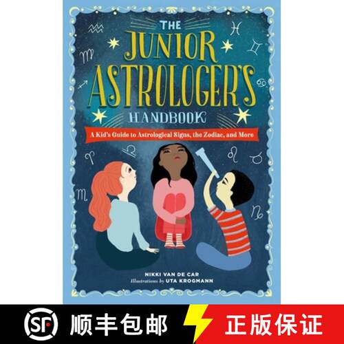 【3-4周达】精装 The Junior Astrologer's Handbook: A Kid's Guide to Astrological Signs, the Zodiac, an... [9780762499557]