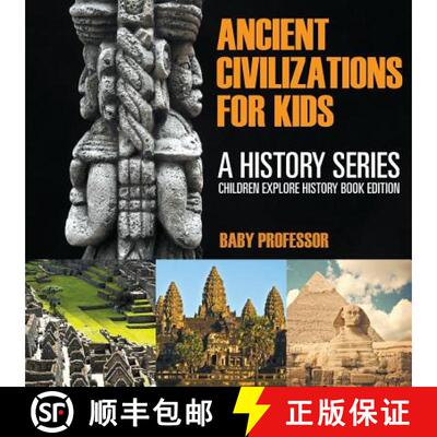 【3-4周达】Ancient Civilizations For Kids: A History Series - Children Explore History Book Edition [9781683056027]