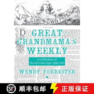 【3-4周达】Great Grandmama's Weekly: A Celebration of the Girl's Own Paper 1880-1901 [9780718897956]