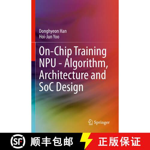 【3-4周达】On-Chip Training NPU - Algorithm, Architecture and SoC Design [9783031342394]