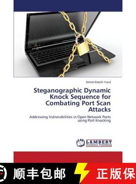 预订 Steganographic Dynamic Knock Sequence for Combating Port Scan Attacks [9783659578465]