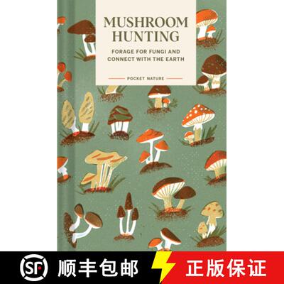 【3-4周达】Pocket Nature Series: Mushroom Hunting: Forage for Fungi and Connect with the Earth [9781797221342]