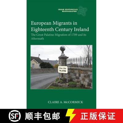 【3-4周达】European Migrants in Eighteenth Century Ireland – The Great Palatine Migration of 1709 an... [9781837651719]
