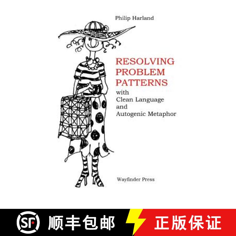 【4周达】Resolving Problem Patterns: With Clean Language and Autogenic Metaphor [9780956160751]