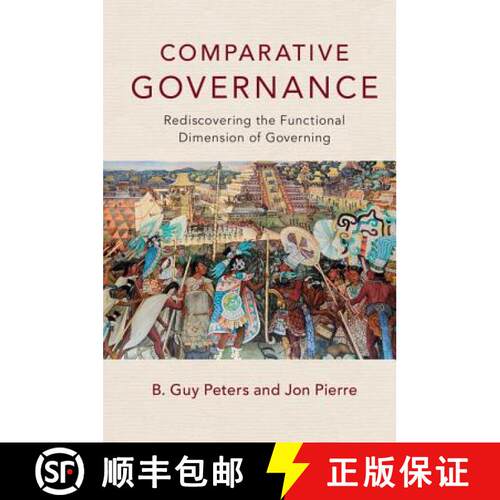 【3-4周达】精装 Comparative Governance: Rediscovering the Functional Dimension of Governing [9781107163799]