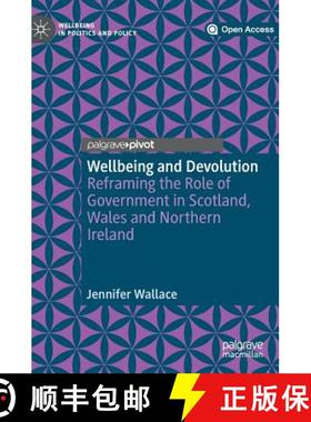 【3-4周达】Wellbeing and Devolution : Reframing the Role of Government in Scotland, Wales and Norther... [9783030022297]