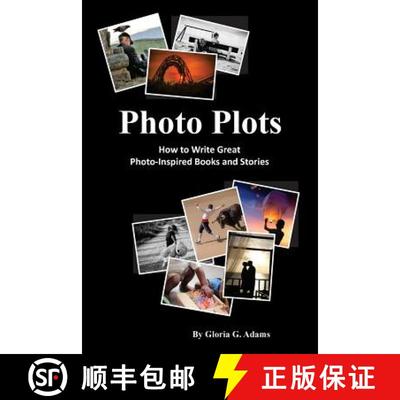 【3-4周达】Photo Plots: How to write great photo-inspired books and stories [9781732465992]