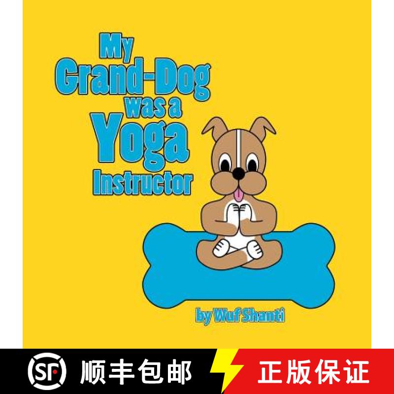【3-4周达】My Grand-Dog was a Yoga Instructor [9781504346733]