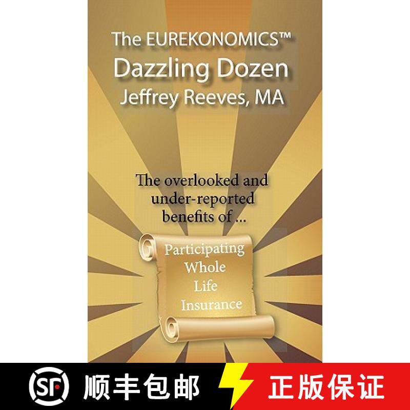 预订 The EUREKONOMICS(TM) Dazzling Dozen: The Overlooked and Under Reported Benefits of Whole Life In... [9780979770944]