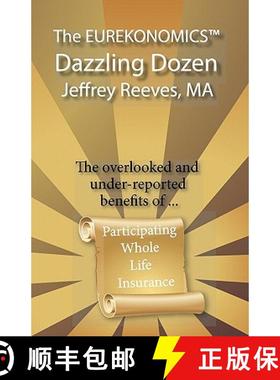 【3-4周达】The EUREKONOMICS(TM) Dazzling Dozen: The Overlooked and Under Reported Benefits of Whole L... [9780979770944]