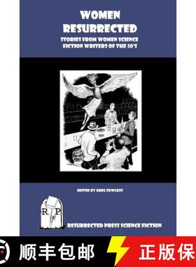 预订 Women Resurrected: Stories from Women Science Fiction Writers of the 50's [9781937022068]