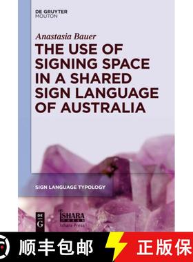 【3-4周达】The Use of Signing Space in a Shared Sign Language of Australia [9781614517337]