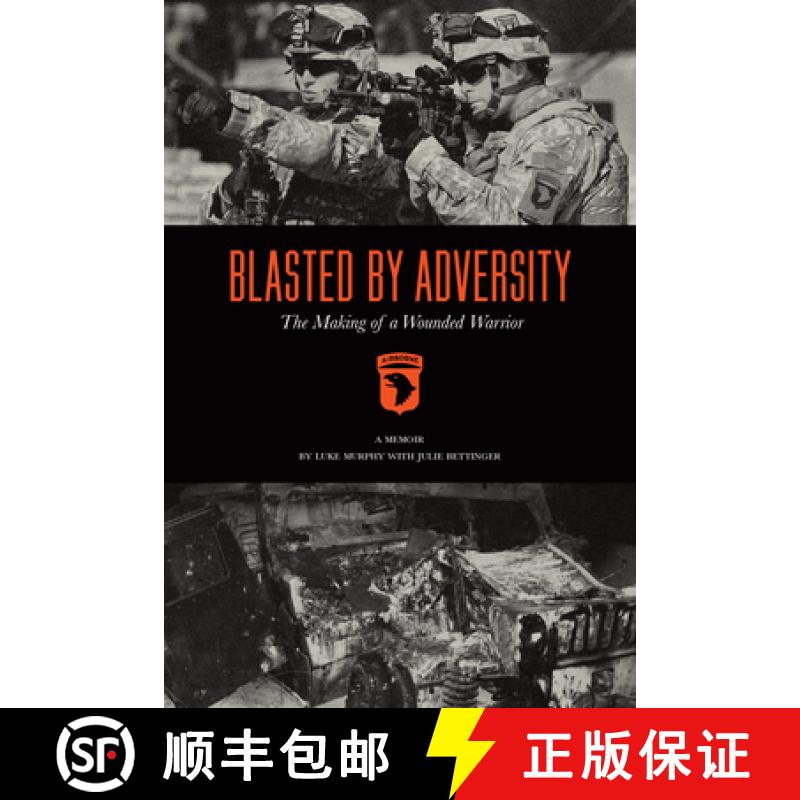 【3-4周达】Blasted by Adversity: The Making of a Wounded Warrior [9781947848818]