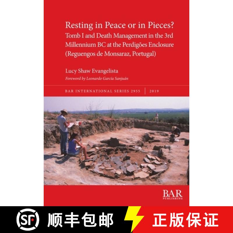 【3-4周达】Resting in Peace or in Pieces? Tomb I and Death Management in the 3rd Millennium BC at the... [9781407355306]